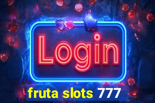 fruta slots 777 - mega jackpot